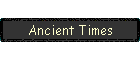 Ancient Times