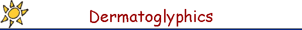 Dermatoglyphics