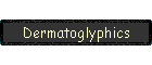 Dermatoglyphics